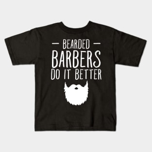 Bearded barbers do it better Kids T-Shirt